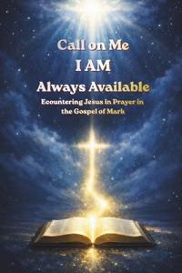 Call on Me I AM Always Available