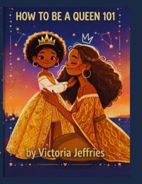 How to be a Queen 101