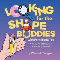 Looking for the Shape Buddies with Pencilhead Ted
