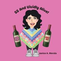 55 And Vividly Alive!