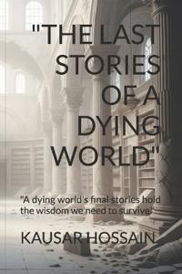 "The Last Stories of a Dying World"