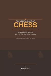 The Mental Game of Chess