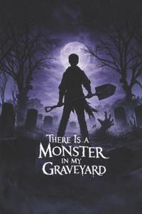 There Is A Monster In My Graveyard