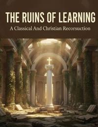 The Ruins Of Learning