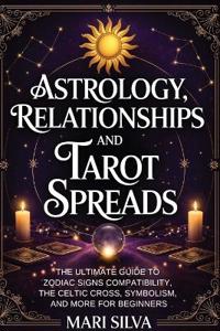 Astrology, Relationships, and Tarot Spreads