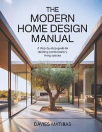 The Modern Home Design Manual
