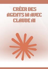 Créer des Agents IA avec Claude AI