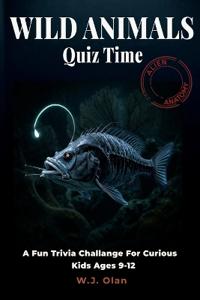 Olan, W: Wild Animals Quiz Time Alien Anatomy