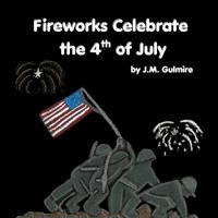 Fireworks Celebrate the 4th of July