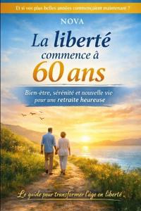 Nova: Liberté commence à 60 ans