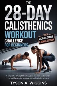 The 28-Day Calisthenics Workout Challenge for Beginners