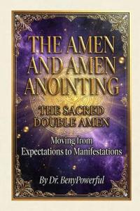 The Amen and Amen Anointing