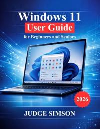 Windows 11 User Guide for Beginners and Seniors