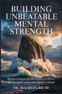 Building Unbeatable Mental Strength