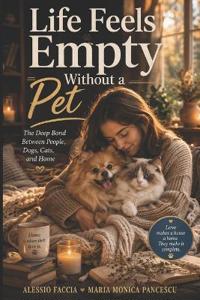 Life Feels Empty Without a Pet