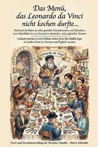 Das Menü, das Leonardo da Vinci nicht kochen durfte...