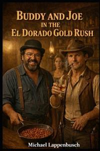Buddy and Joe in the El Dorado Gold Rush
