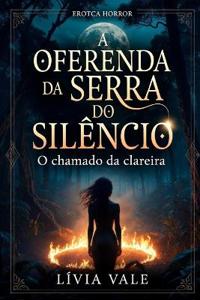 A Oferenda Da Serra Do Silêncio