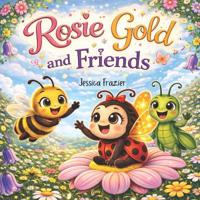 Bryant, M: Rosie Gold and Friends