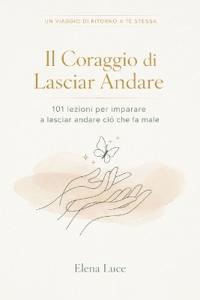 Il Coraggio Di Lasciar Andare