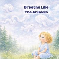Breathe Like The Animals