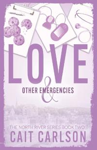 Carlson, C: Love and Other Emergencies