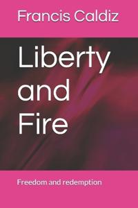 Liberty and Fire