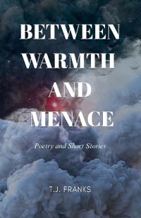 Between Warmth and Menace