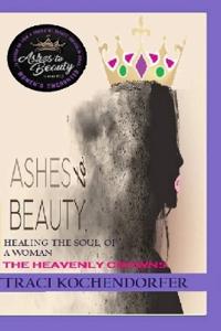 Ashes to Beauty " The Heavenly Crowns"