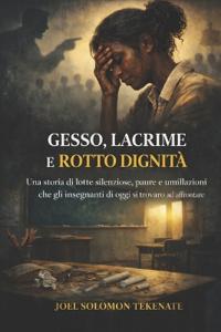 Gesso, Lacrime E Rotto Dignità