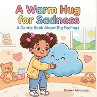 A Warm Hug for Sadness