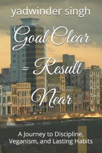 Goal Clear = Result Near