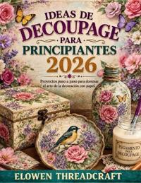 Ideas de Decoupage Para Principiantes 2026