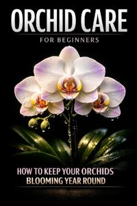 Orchid Care for Beginners