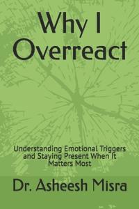 Why I Overreact