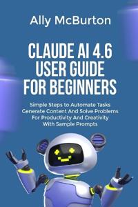 Claude AI 4.6 User Guide for Beginners