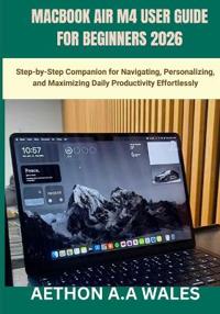 Macbook Air M4 User Guide for Beginners 2026