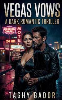 Vegas Vows A Dark Romantic Thriller