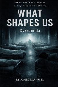 Manuel, R: WHAT SHAPES US