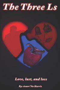 The 3 L's Love. Lust. Loss.