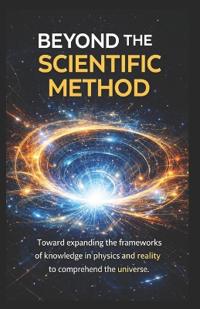BEYOND THE METHOD SCIENTIST