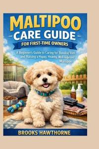 Maltipoo Care Guide for First-Time Owners