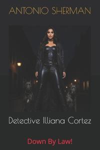 Sherman, A: Detective Illana Cortez