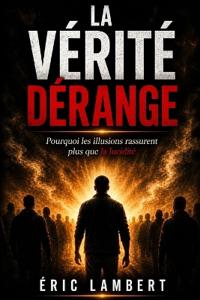 La vérité dérange