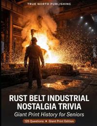 Rust Belt Industrial Nostalgia Trivia