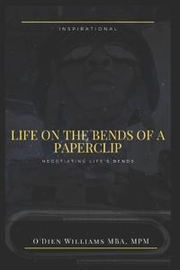 Life on. The bends of a paperclip.
