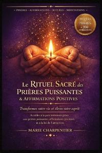 Le Rituel Sacré des Prières Puissantes & Affirmations Positives