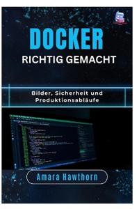 Docker richtig gemacht