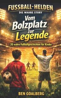 Vom Bolzplatz zur Legende