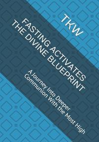 Fasting Activates the Divine Blueprint